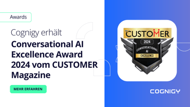 Cognigy erhält Conversational AI Excellence Award 2024 vom CUSTOMER Magazine