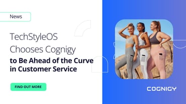 TechStyleOS Chooses Cognigy to Be Ahead of the Curve in Customer Service