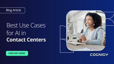 Best Use Cases for AI in Contact Centers