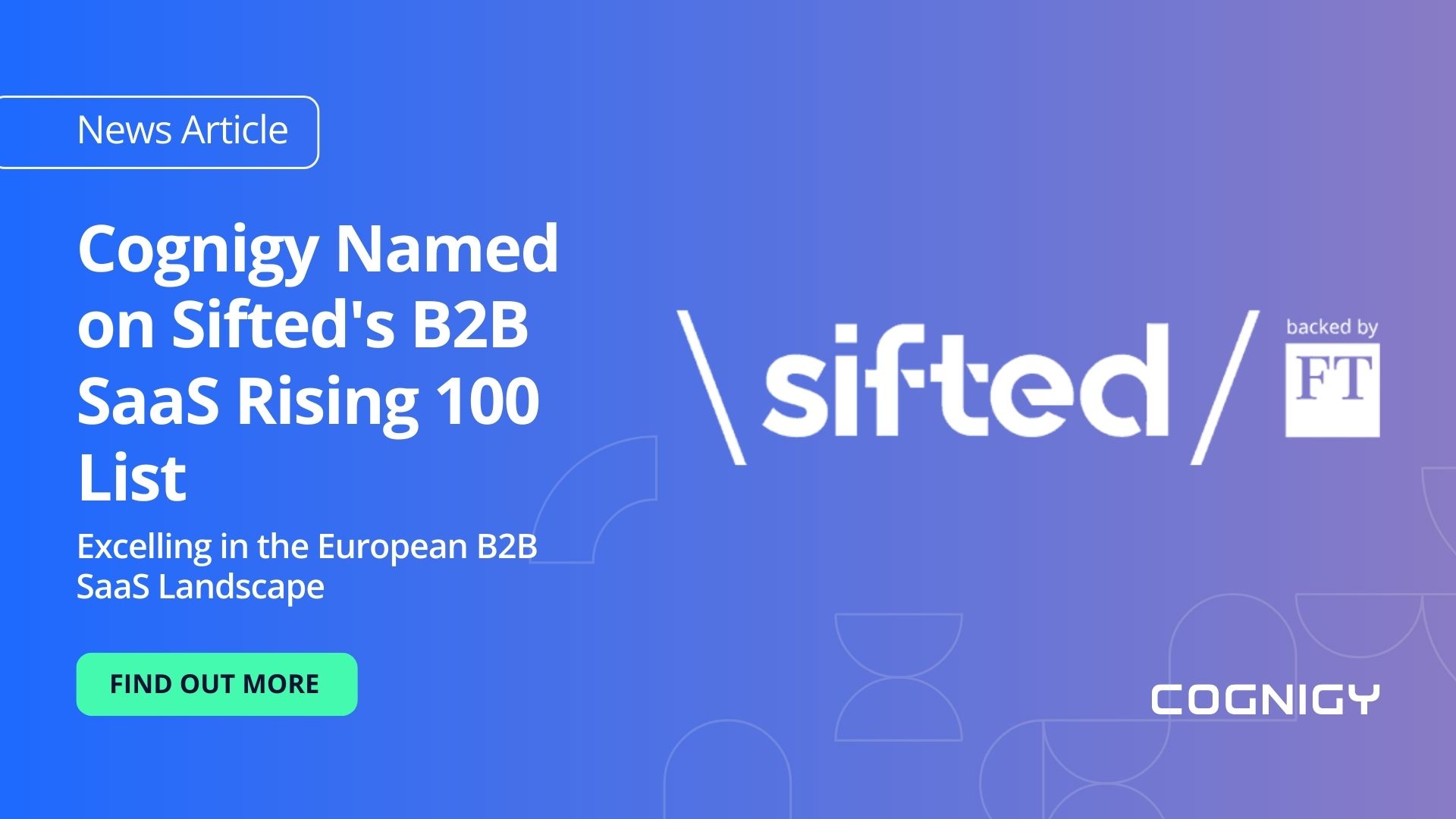 Cognigy Named On Sifted's B2B SaaS Rising 100 List: Excelling In The ...